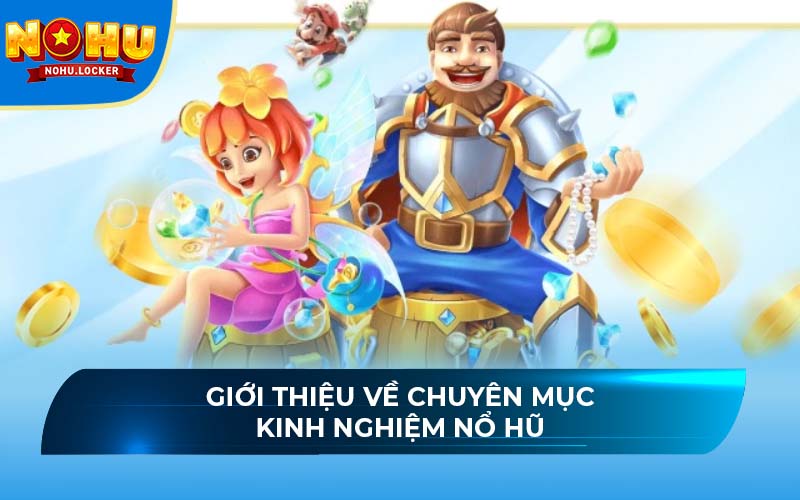 Kinh Nghiệm Chơi Nổ Hũ Và Bí Quyết Để Thành Công